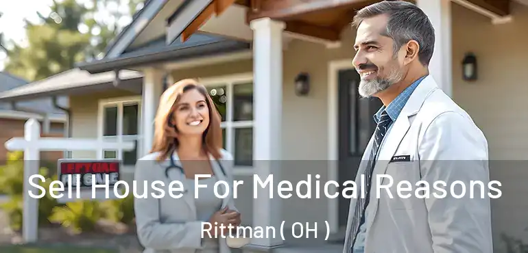  Sell House For Medical Reasons Rittman ( OH )