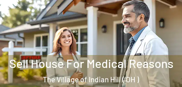  Sell House For Medical Reasons The Village of Indian Hill ( OH )