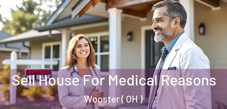  Sell House For Medical Reasons Wooster ( OH )