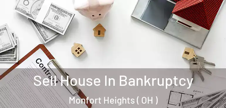  Sell House In Bankruptcy Monfort Heights ( OH )