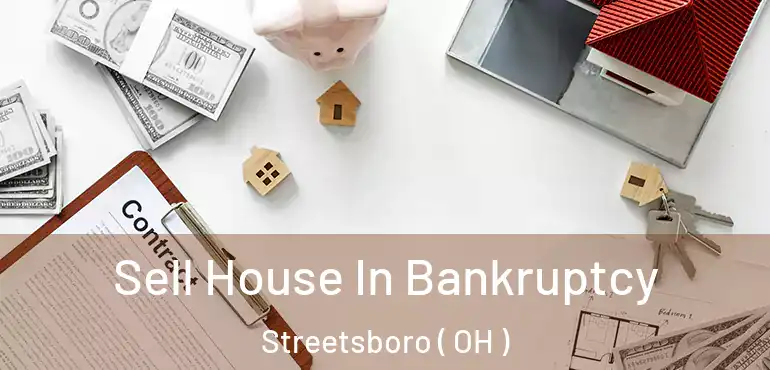  Sell House In Bankruptcy Streetsboro ( OH )