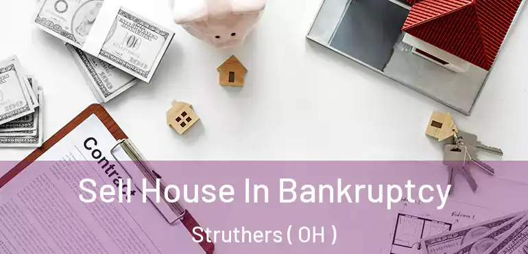 Sell House In Bankruptcy Struthers ( OH )