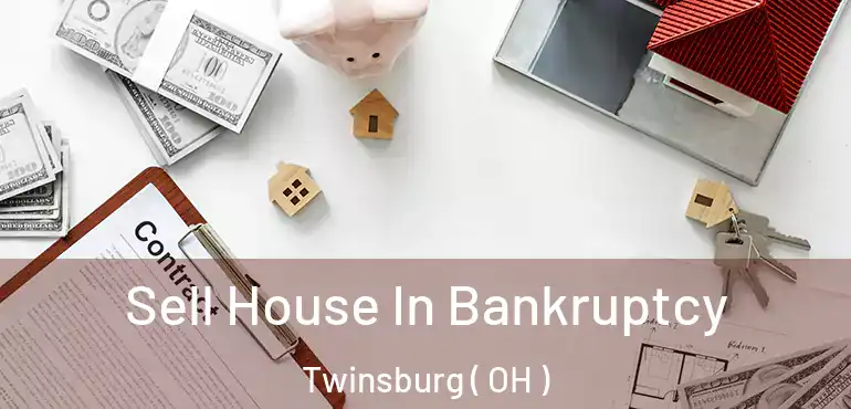  Sell House In Bankruptcy Twinsburg ( OH )