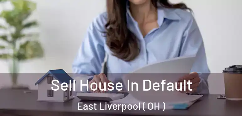  Sell House In Default East Liverpool ( OH )