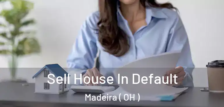  Sell House In Default Madeira ( OH )