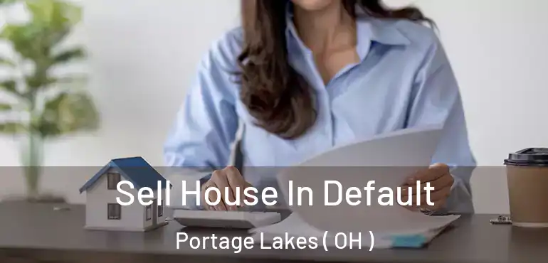  Sell House In Default Portage Lakes ( OH )