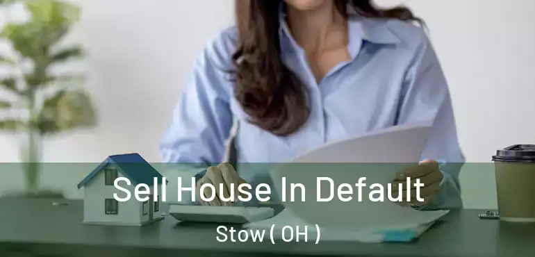  Sell House In Default Stow ( OH )