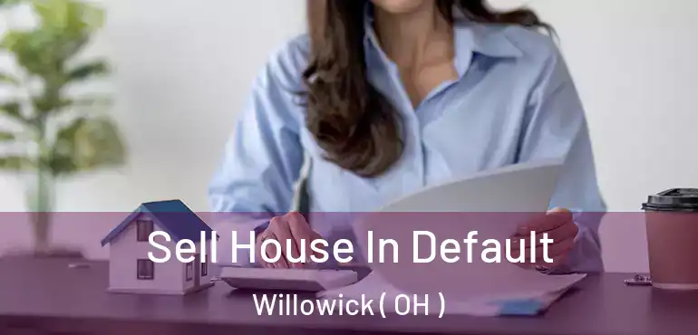  Sell House In Default Willowick ( OH )