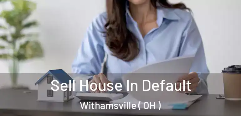  Sell House In Default Withamsville ( OH )