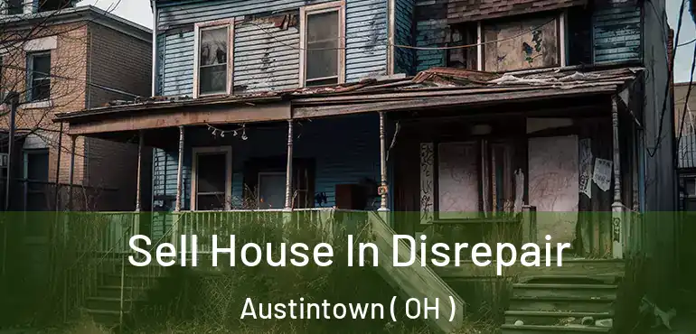  Sell House In Disrepair Austintown ( OH )