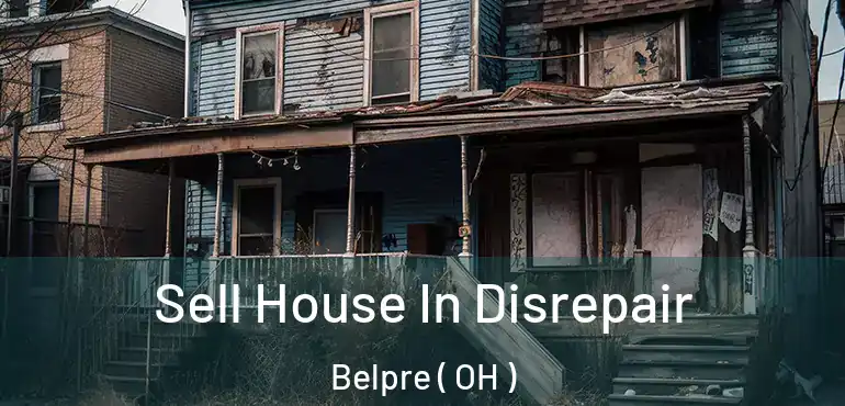  Sell House In Disrepair Belpre ( OH )