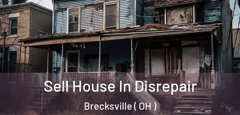  Sell House In Disrepair Brecksville ( OH )