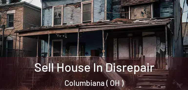  Sell House In Disrepair Columbiana ( OH )