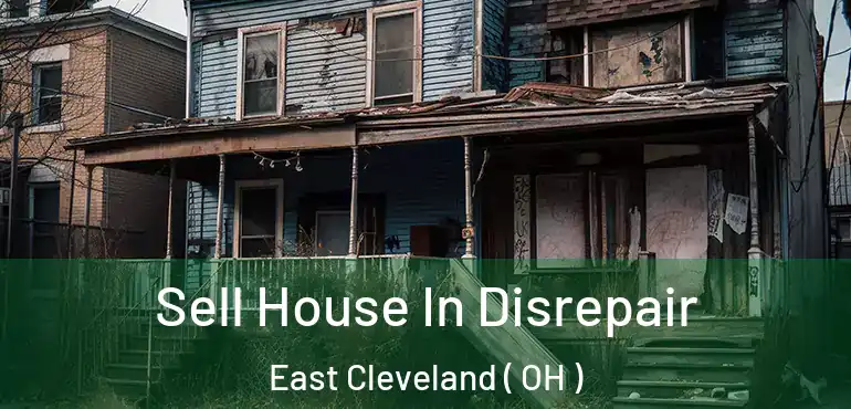  Sell House In Disrepair East Cleveland ( OH )