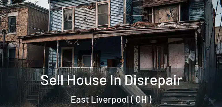  Sell House In Disrepair East Liverpool ( OH )