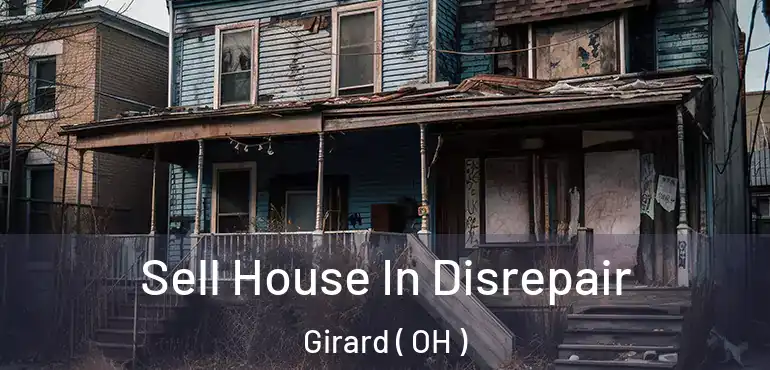  Sell House In Disrepair Girard ( OH )