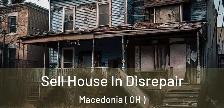  Sell House In Disrepair Macedonia ( OH )