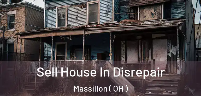  Sell House In Disrepair Massillon ( OH )