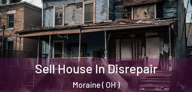  Sell House In Disrepair Moraine ( OH )