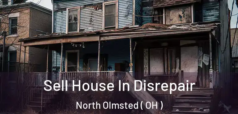  Sell House In Disrepair North Olmsted ( OH )
