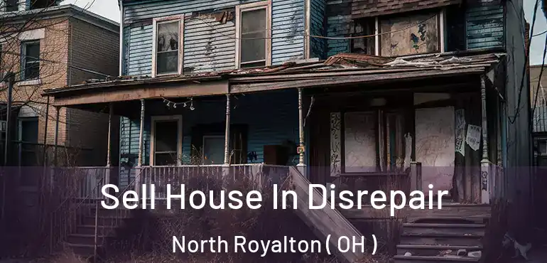  Sell House In Disrepair North Royalton ( OH )