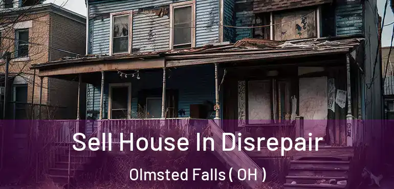  Sell House In Disrepair Olmsted Falls ( OH )