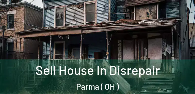  Sell House In Disrepair Parma ( OH )