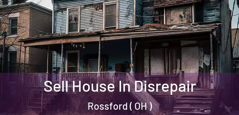  Sell House In Disrepair Rossford ( OH )
