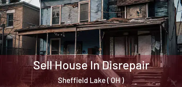  Sell House In Disrepair Sheffield Lake ( OH )
