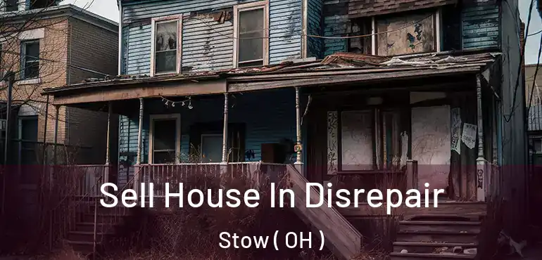  Sell House In Disrepair Stow ( OH )
