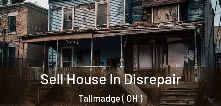  Sell House In Disrepair Tallmadge ( OH )