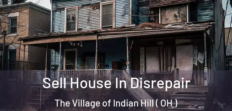  Sell House In Disrepair The Village of Indian Hill ( OH )