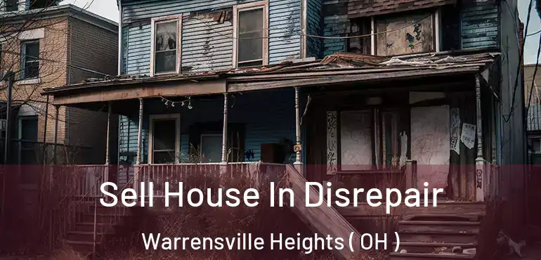 Sell House In Disrepair Warrensville Heights ( OH )