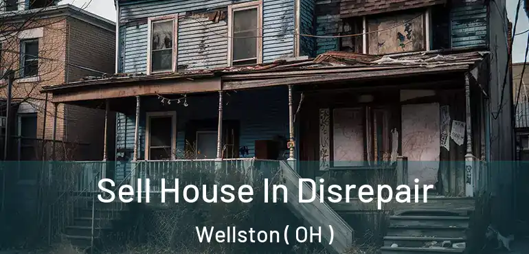  Sell House In Disrepair Wellston ( OH )