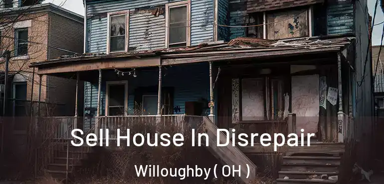  Sell House In Disrepair Willoughby ( OH )