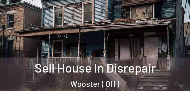  Sell House In Disrepair Wooster ( OH )