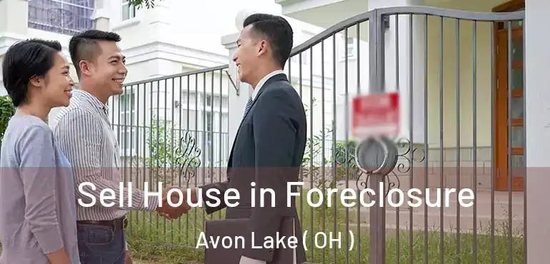  Sell House in Foreclosure Avon Lake ( OH )