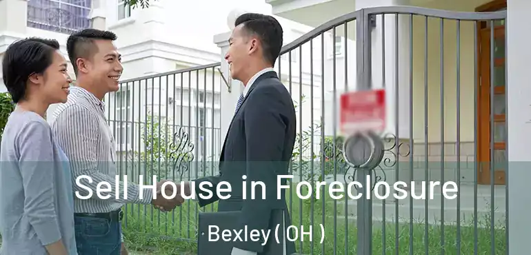  Sell House in Foreclosure Bexley ( OH )