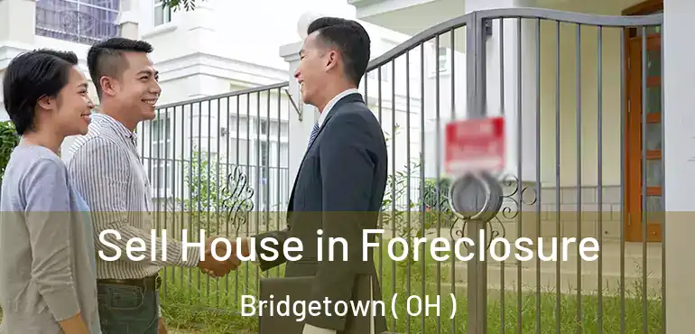  Sell House in Foreclosure Bridgetown ( OH )