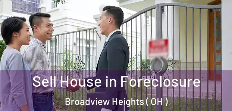  Sell House in Foreclosure Broadview Heights ( OH )