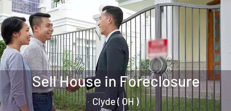  Sell House in Foreclosure Clyde ( OH )