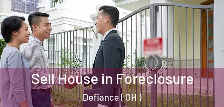  Sell House in Foreclosure Defiance ( OH )