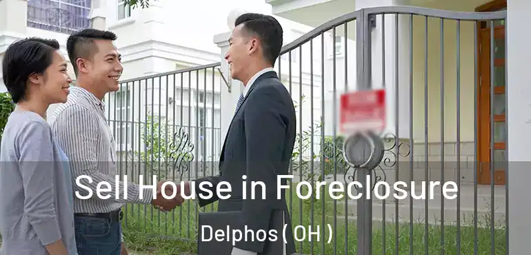  Sell House in Foreclosure Delphos ( OH )