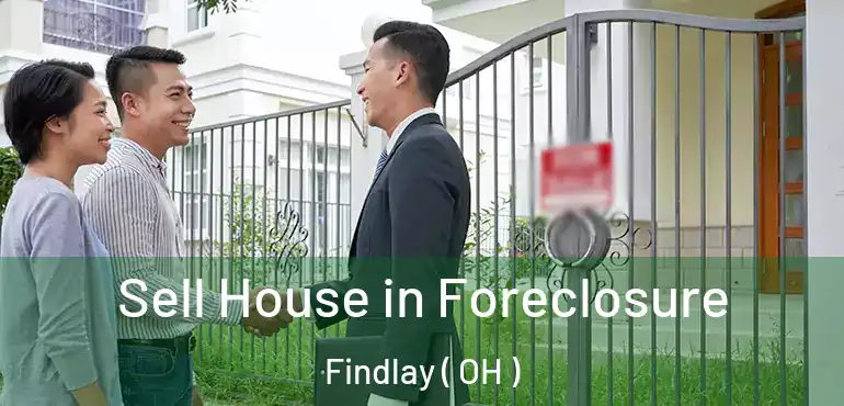  Sell House in Foreclosure Findlay ( OH )