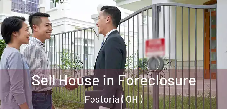  Sell House in Foreclosure Fostoria ( OH )