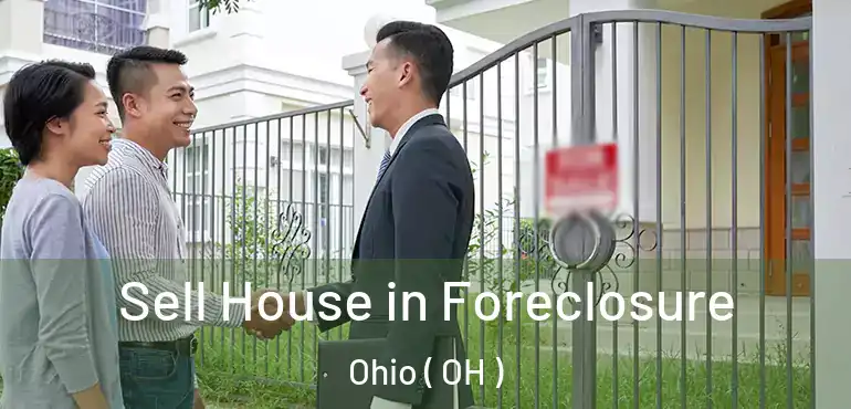  Sell House in Foreclosure Ohio ( OH )
