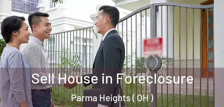  Sell House in Foreclosure Parma Heights ( OH )