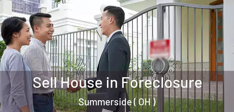  Sell House in Foreclosure Summerside ( OH )