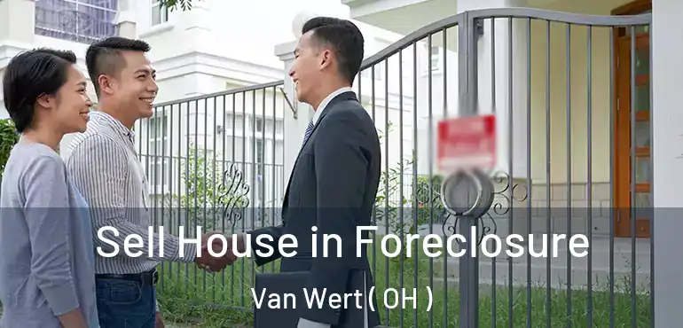  Sell House in Foreclosure Van Wert ( OH )