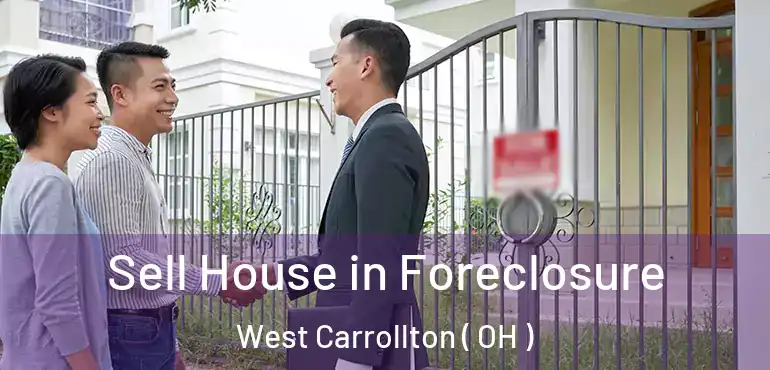  Sell House in Foreclosure West Carrollton ( OH )